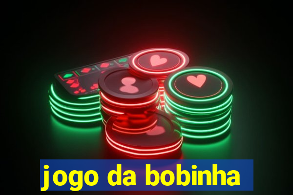 jogo da bobinha